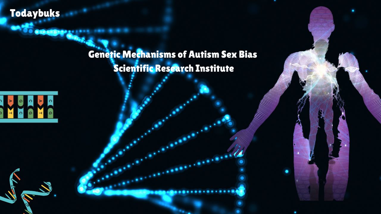 Genetic Mechanisms of Autism Sex Bias | Scientific Research Institute